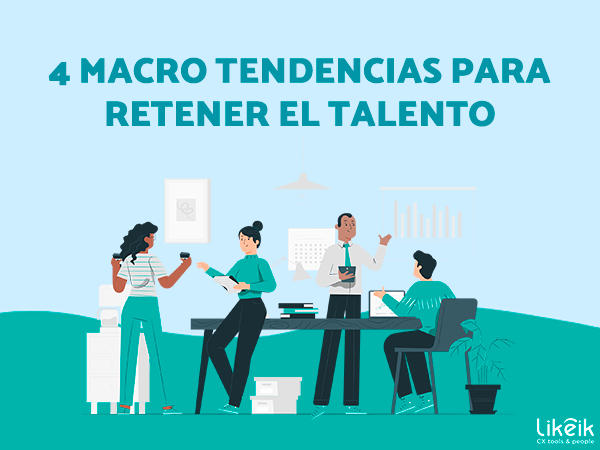 Macrotendencias para retener el talento